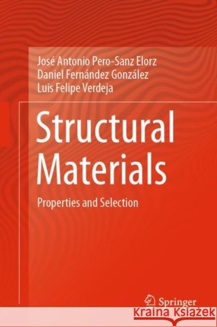 Structural Materials: Properties and Selection Pero-Sanz Elorz, José Antonio 9783030261603