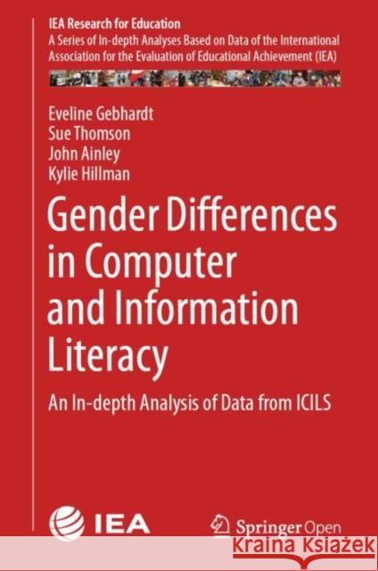 Gender Differences in Computer and Information Literacy: An In-Depth Analysis of Data from Icils Gebhardt, Eveline 9783030262020