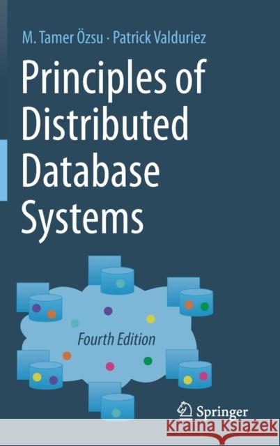 Principles of Distributed Database Systems M. Tamer Ozsu Patrick Valduriez 9783030262525 Springer