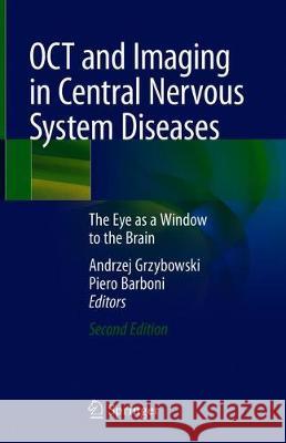 Oct and Imaging in Central Nervous System Diseases: The Eye as a Window to the Brain Grzybowski, Andrzej 9783030262686 Springer