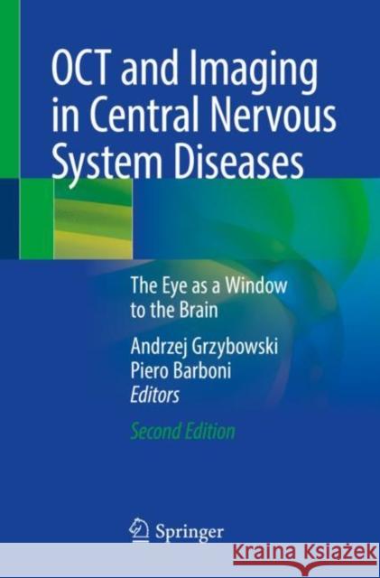 Oct and Imaging in Central Nervous System Diseases: The Eye as a Window to the Brain Andrzej Grzybowski Piero Barboni 9783030262716 Springer