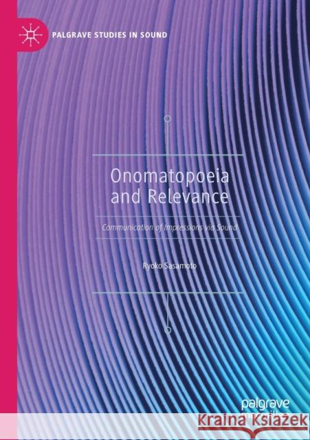 Onomatopoeia and Relevance: Communication of Impressions Via Sound Ryoko Sasamoto 9783030263201 Palgrave MacMillan