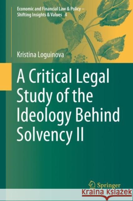 A Critical Legal Study of the Ideology Behind Solvency II Kristina Loguinova 9783030263560 Springer