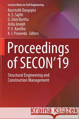 Proceedings of Secon'19: Structural Engineering and Construction Management Kaustubh Dasgupta A. S. Sajith G. Unn 9783030263676 Springer
