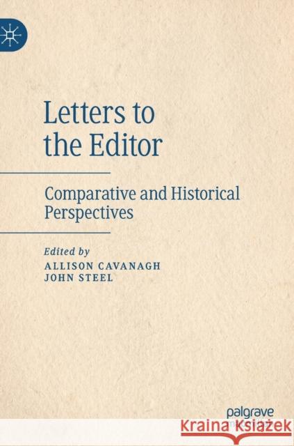 Letters to the Editor: Comparative and Historical Perspectives Cavanagh, Allison 9783030264796