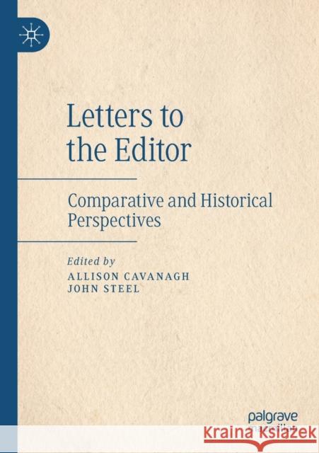 Letters to the Editor: Comparative and Historical Perspectives Allison Cavanagh John Steel 9783030264826