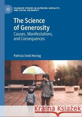 The Science of Generosity: Causes, Manifestations, and Consequences Patricia Snell Herzog 9783030265021 Palgrave MacMillan