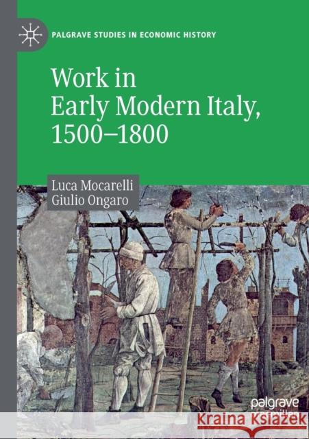 Work in Early Modern Italy, 1500-1800 Mocarelli, Luca 9783030265489 Springer International Publishing