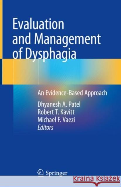 Evaluation and Management of Dysphagia: An Evidence-Based Approach Patel, Dhyanesh A. 9783030265533 Springer