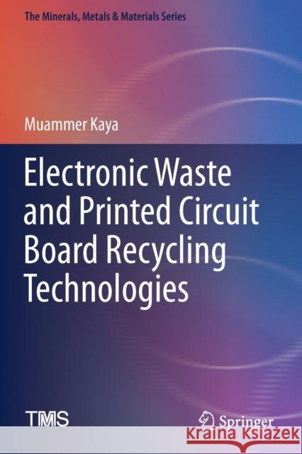 Electronic Waste and Printed Circuit Board Recycling Technologies Muammer Kaya 9783030265953