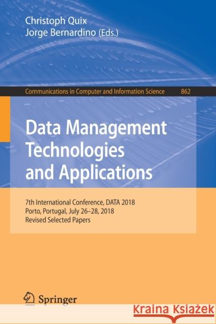 Data Management Technologies and Applications: 7th International Conference, Data 2018, Porto, Portugal, July 26-28, 2018, Revised Selected Papers Quix, Christoph 9783030266356