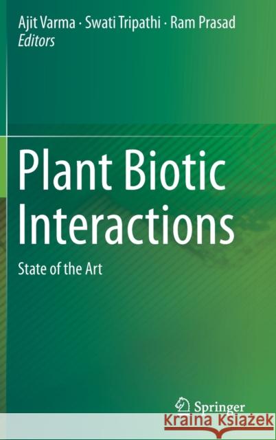 Plant Biotic Interactions: State of the Art Varma, Ajit 9783030266561 Springer