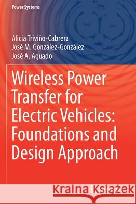 Wireless Power Transfer for Electric Vehicles: Foundations and Design Approach Trivi Jos 9783030267087 Springer