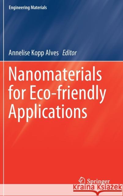 Nanomaterials for Eco-Friendly Applications Kopp Alves, Annelise 9783030268091