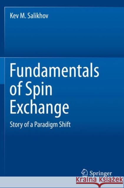 Fundamentals of Spin Exchange: Story of a Paradigm Shift Kev M. Salikhov 9783030268244 Springer