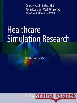Healthcare Simulation Research: A Practical Guide Nestel, Debra 9783030268367