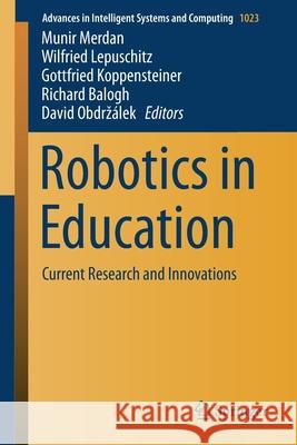 Robotics in Education: Current Research and Innovations Merdan, Munir 9783030269449