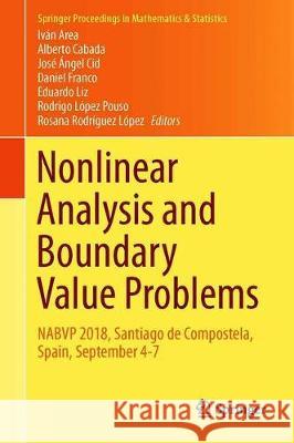 Nonlinear Analysis and Boundary Value Problems: Nabvp 2018, Santiago de Compostela, Spain, September 4-7 Area, Iván 9783030269869 Springer