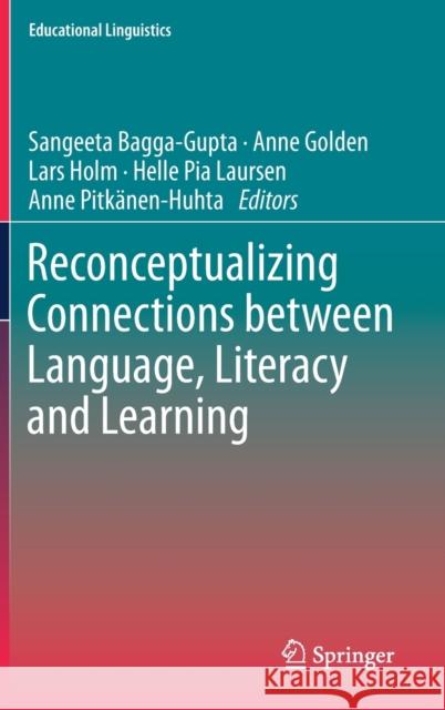 Reconceptualizing Connections Between Language, Literacy and Learning Bagga-Gupta, Sangeeta 9783030269937 Springer