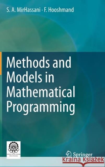 Methods and Models in Mathematical Programming S. a. Mirhassani F. Hooshmand 9783030270445 Springer