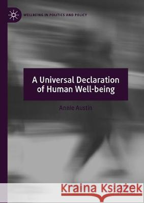 A Universal Declaration of Human Well-Being Austin, Annie 9783030271060 Palgrave MacMillan