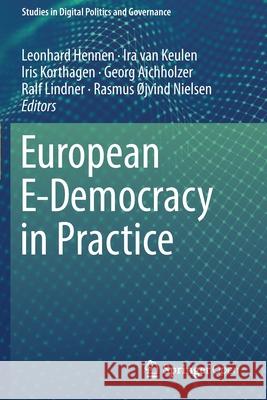 European E-Democracy in Practice Leonhard Hennen Ira Van Keulen Iris Korthagen 9783030271862