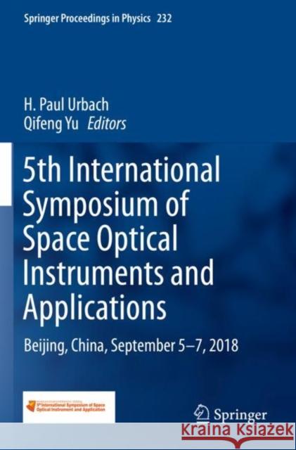 5th International Symposium of Space Optical Instruments and Applications: Beijing, China, September 5-7, 2018 H. Paul Urbach Qifeng Yu 9783030273026