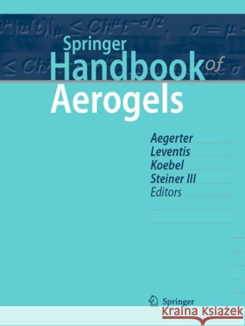 Springer Handbook of Aerogels Michel A. Aegerter Nicholas Leventis Matthias M. Koebel 9783030273217