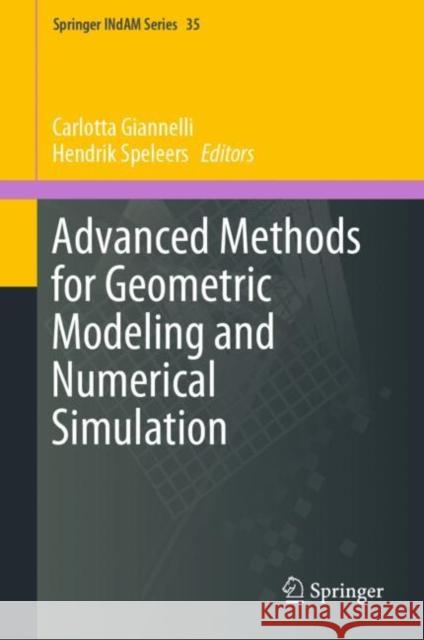 Advanced Methods for Geometric Modeling and Numerical Simulation Carlotta Giannelli Hendrik Speleers 9783030273309 Springer