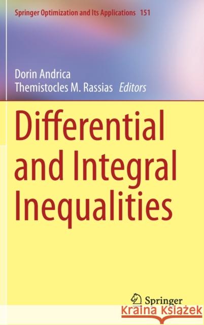 Differential and Integral Inequalities Dorin Andrica Themistocles M. Rassias 9783030274061 Springer