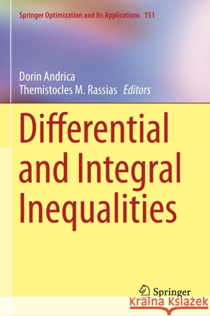 Differential and Integral Inequalities Dorin Andrica Themistocles M. Rassias 9783030274092 Springer