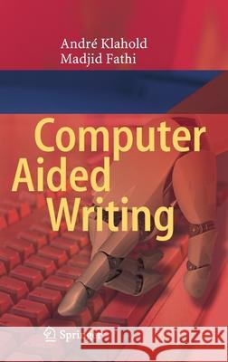 Computer Aided Writing Andre Klahold Madjid Fathi 9783030274382 Springer