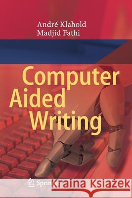 Computer Aided Writing Andr Klahold Madjid Fathi 9783030274412 Springer