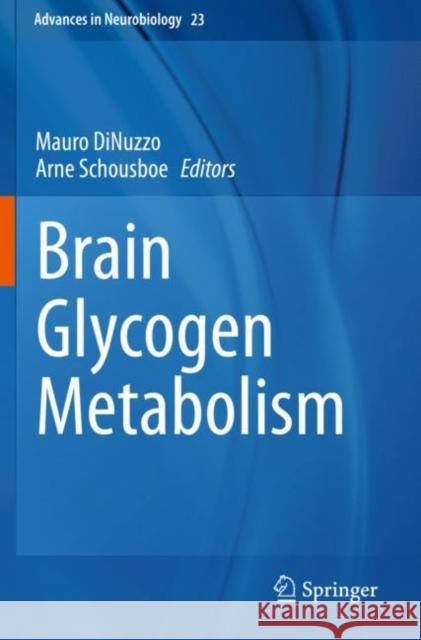 Brain Glycogen Metabolism Mauro Dinuzzo Arne Schousboe 9783030274825