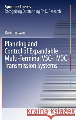 Planning and Control of Expandable Multi-Terminal Vsc-Hvdc Transmission Systems Irnawan, Roni 9783030274870