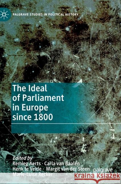 The Ideal of Parliament in Europe Since 1800 Aerts, Remieg 9783030277048