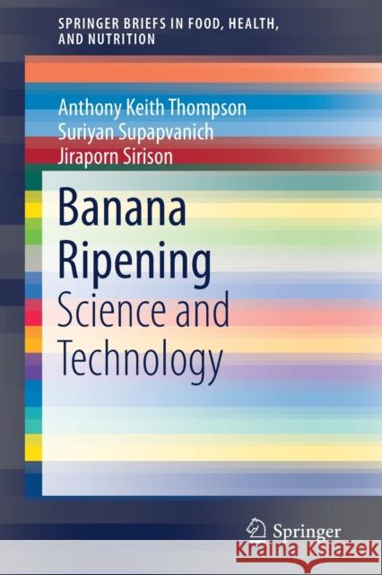 Banana Ripening: Science and Technology Thompson, Anthony Keith 9783030277383 Springer