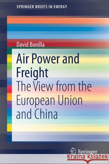 Air Power and Freight: The View from the European Union and China Bonilla, David 9783030277826 Springer