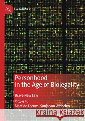 Personhood in the Age of Biolegality: Brave New Law Marc D Sonja Va 9783030278502 Palgrave MacMillan
