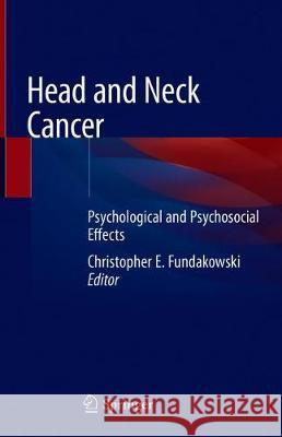 Head and Neck Cancer: Psychological and Psychosocial Effects Fundakowski, Christopher E. 9783030278809 Springer