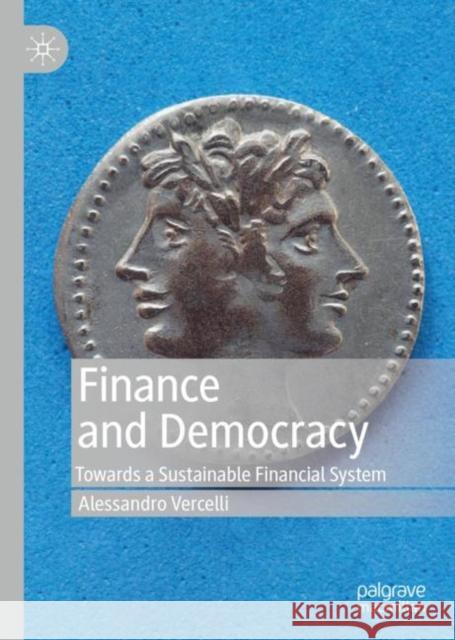 Finance and Democracy: Towards a Sustainable Financial System Vercelli, Alessandro 9783030279110