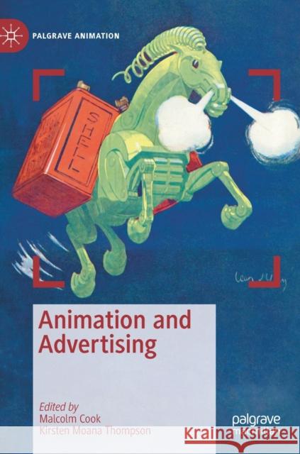 Animation and Advertising Kirsten Moana Thompson Malcolm Cook 9783030279387 Palgrave MacMillan