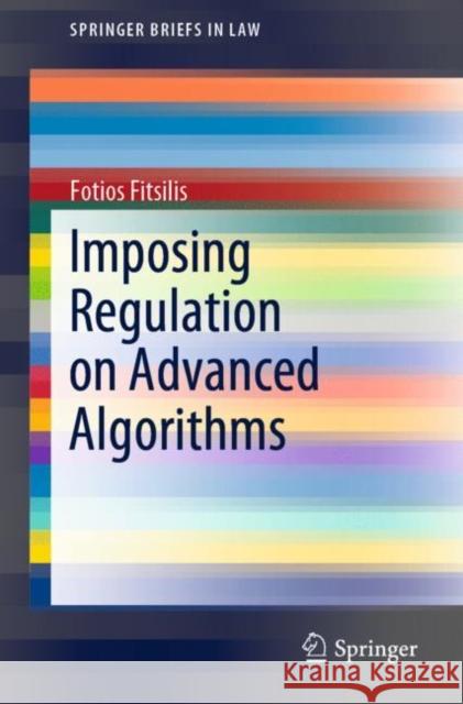 Imposing Regulation on Advanced Algorithms Fotios Fitsilis 9783030279783 Springer