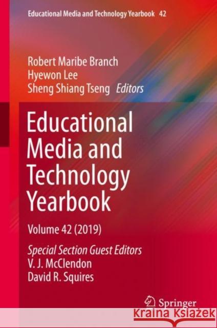 Educational Media and Technology Yearbook: Volume 42 Branch, Robert Maribe 9783030279851