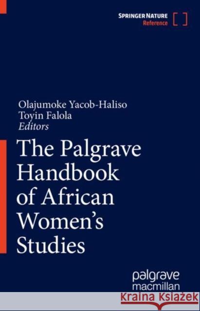The Palgrave Handbook of African Women's Studies Olajumoke Yacob-Haliso Toyin Falola 9783030280987 Palgrave MacMillan