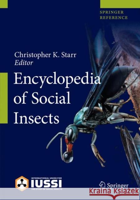 Encyclopedia of Social Insects Christopher Starr 9783030281014 Springer