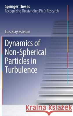 Dynamics of Non-Spherical Particles in Turbulence Luis Bla 9783030281359
