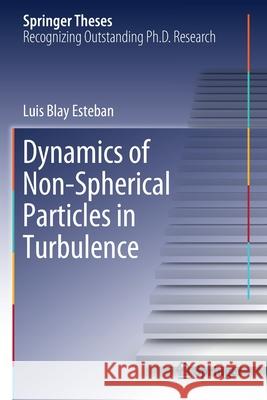 Dynamics of Non-Spherical Particles in Turbulence Luis Bla 9783030281380