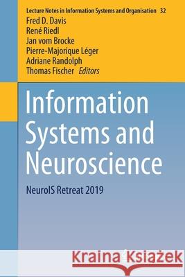 Information Systems and Neuroscience: Neurois Retreat 2019 Davis, Fred D. 9783030281434 Springer