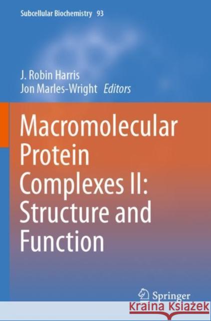 Macromolecular Protein Complexes II: Structure and Function Harris, J. Robin 9783030281533